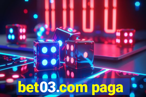 bet03.com paga